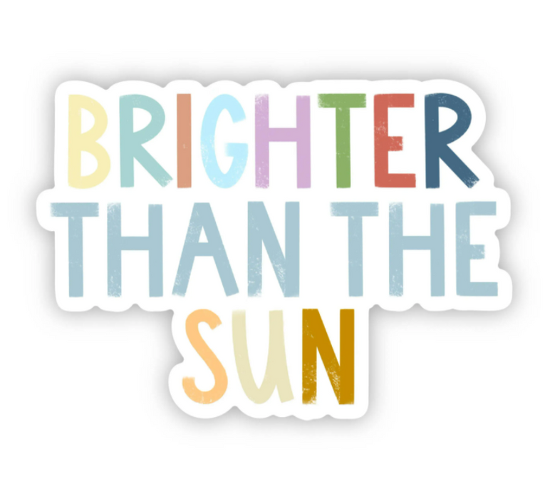 Brighter Than the Sun Sticker