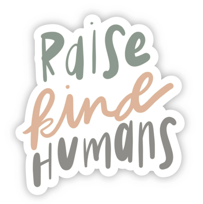 Raise Kind Humans Sticker