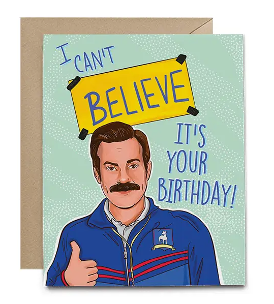 Ted Lasso Believe Birthday Card