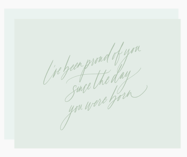Proud Since Day You Were Born Card