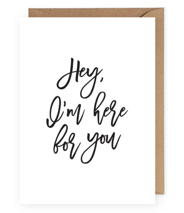 I'm Here for You Card