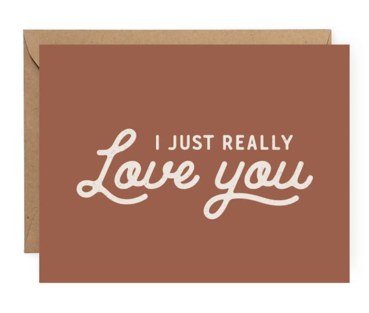 Just Really Love You Card