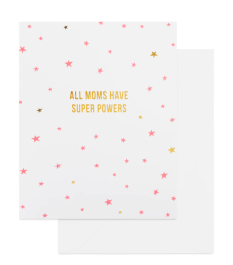 All Moms Have Super Powers Card
