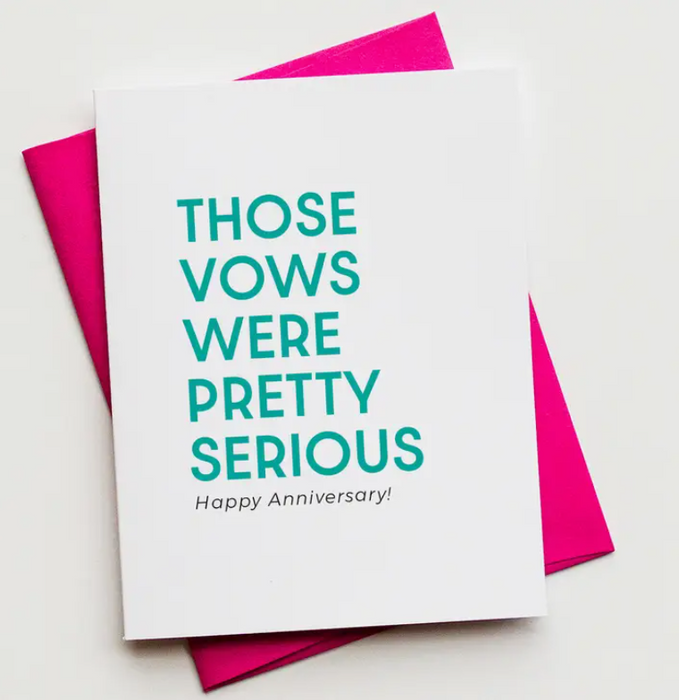 Those Vows Were Serious Anniversay Card