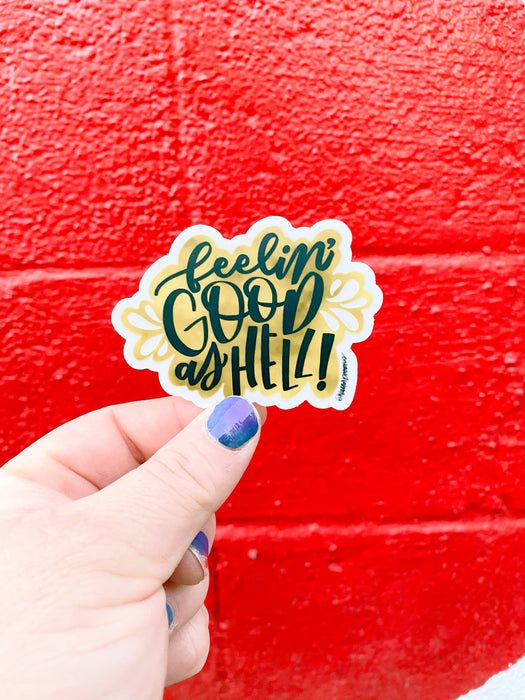 Feelin' Good As Hell Sticker